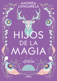 Hijos de la magia / Children of Magic (Spanish Edition) by Andrea Longarela, 9786073843515