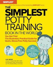 The Simplest Potty Training Book In The World | The Illustrated, Practical Guide For Quick And Stress-Free Potty Success | Helping Parents of Toddlers.. by S. M. Gross, 9781736894736