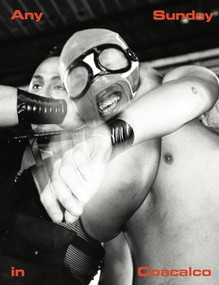 Any Sunday in Coacalco by Tyler Blint-Welsh, 9781963814019