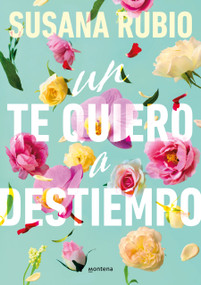 Un te quiero a destiempo / A Random I Love You (Spanish Edition) by Susana Rubio, 9788419848536
