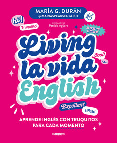 Living la vida English: Aprende inglés con truquitos para cada momento / Living la vida English (Spanish Edition) by María G. Durán, 9788418040672