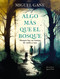 Algo más que el bosque / More Than Just the Forest (Spanish Edition) by Miguel Gane, 9788427240872