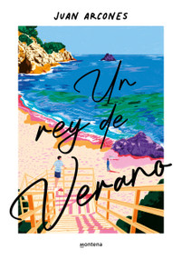Un rey de verano / A Summer King (Spanish Edition) by Juan Arcones, 9788419848697