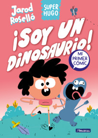 Super Hugo - ¡Soy un dinosaurio! / Super Magic Boy: I Am a Dinosaur (Spanish Edition) by Jarod Roselló, 9788448867843