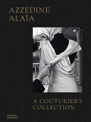 Azzedine Alaïa (A Couturier's Collection) by Miren Arzalluz, Olivier Saillard, 9780500028131