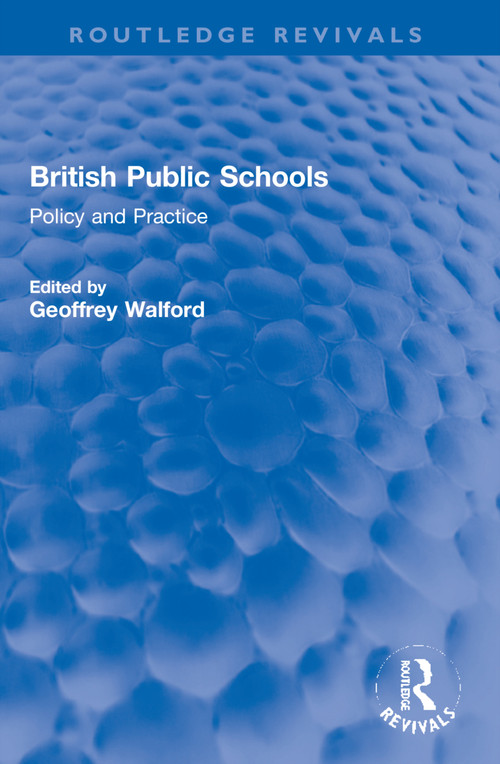 British Public Schools (Policy and Practice) by Geoffrey Walford, 9781032253473