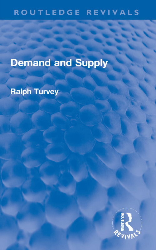Demand and Supply by Ralph Turvey, 9781032254470