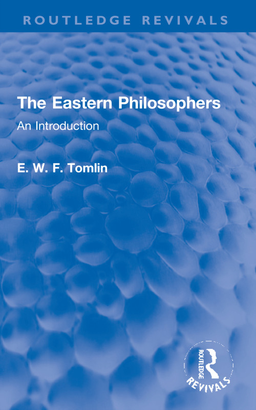 The Eastern Philosophers (An Introduction) - 9781032255118 by E. W. F. Tomlin, 9781032255118