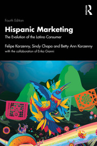 Hispanic Marketing (The Evolution of the Latino Consumer) by Felipe Korzenny, Sindy Chapa, Betty Ann Korzenny, 9781032137742