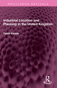 Industrial Location and Planning in the United Kingdom - 9781032306773 by David Keeble, 9781032306773