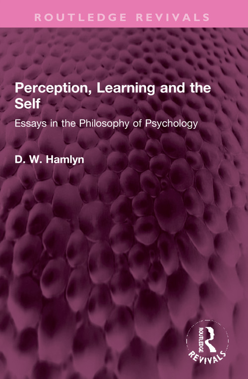 Perception, Learning and the Self (Essays in the Philosophy of Psychology) - 9781032321806 by D. W. Hamlyn, 9781032321806