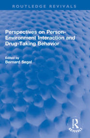 Perspectives on Person-Environment Interaction and Drug-Taking Behavior by Bernard Segal, 9781032269801