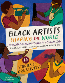 Black Artists Shaping the World (Picture Book Edition) by Sharna Jackson, Marilyn Esther Chi, Zoé Whitley, 9780500653401