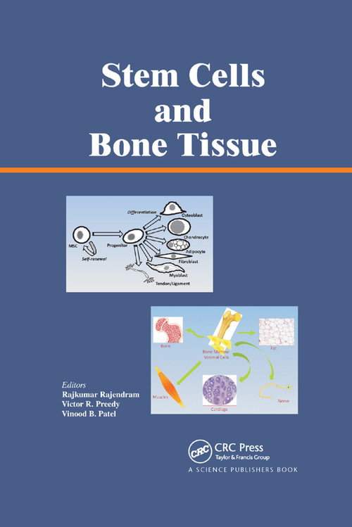 Stem Cells and Bone Tissue by Rajkumar Rajendram, Victor R. Preedy, Vinood Patel, 9780367380397