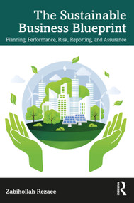 The Sustainable Business Blueprint (Planning, Performance, Risk, Reporting, and Assurance) by Zabihollah Rezaee, 9781032571270