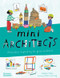 Mini Architects (20 Projects Inspired by the Great Architects) by Joséphine Seblon, Robert Sae-Heng, 9780500660249