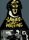 The Ladies-In-Waiting by Santiago Garcia, Javier Olivares, 9781683960126