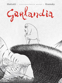 Garlandia by Lorenzo Mattotti, Jerry Kramsky, 9781683960973