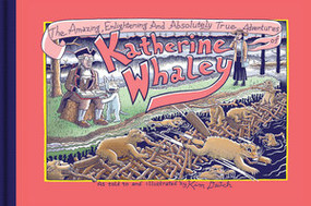 The Amazing, Enlightening And Absolutely True Adventures of Katherine Whaley by Kim Deitch, 9781606996317