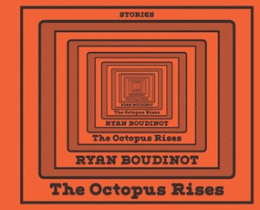 The Octopus Rises by Ryan Boudinot, 9781606998472