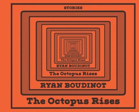 The Octopus Rises by Ryan Boudinot, 9781606998472