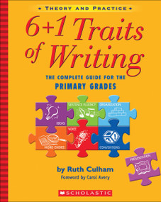 6 + 1 Traits of Writing by Ruth Culham, 9780439574129