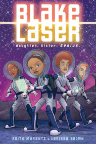 Blake Laser (A Graphic Novel) by Keith Marantz, Larissa Brown, Larissa Brown, 9780063009660
