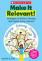 Make It Relevant! (Strategies to Nurture, Develop, and Inspire Young Learners) by Valerie King, 9781338764079