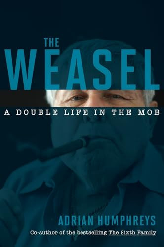 The Weasel (A Double Life in the Mob) by Adrian Humphreys, 9781443428040