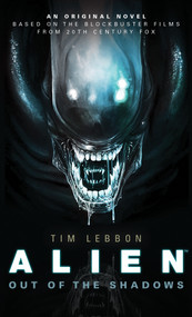 Alien - Out of the Shadows (Book 1) - 9781783292820 by Tim Lebbon, 9781783292820
