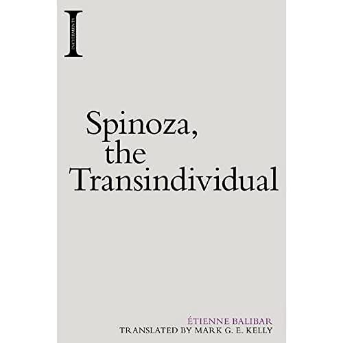 Spinoza, the Transindividual by Etienne Balibar, Mark G. E. Kelly, 9781474454285