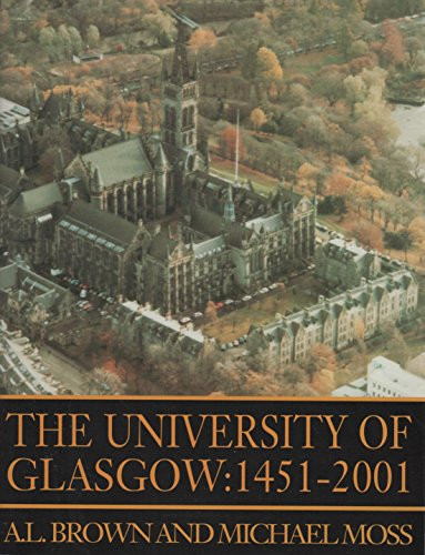 The University of Glasgow: 1451-1996 by A L Brown, Michael Moss, 9780748608720