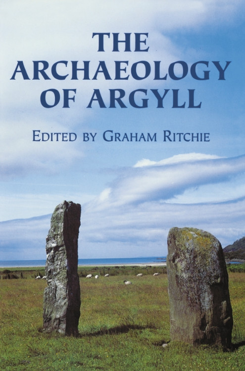 The Archaeology of Argyll by J N Graham Ritchie, 9780748606450