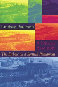 A Diverse Assembly (The Debate on a Scottish Parliament) by Lindsay Paterson, 9780748610075