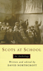 Scots at School (An Anthology) by David Northcroft, 9780748617821