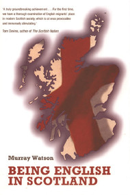 Being English in Scotland by Murray Watson, 9780748618590