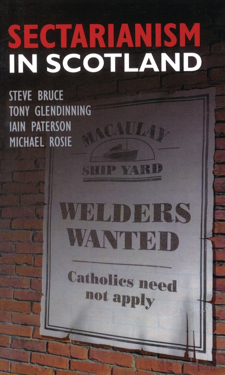 Sectarianism in Scotland by Steve Bruce, Tony Glendinning, Michael Rosie, 9780748619115