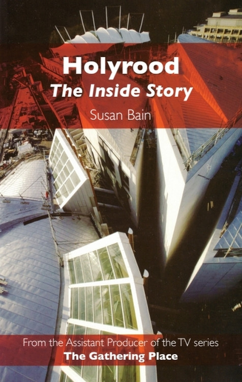 Holyrood (The Inside Story) by Susan Bain, 9780748620654
