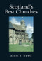 Scotland's Best Churches by John R Hume, 9780748621798