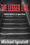 The Lesser Evil by Michael Ignatieff, 9780748622245
