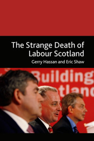 The Strange Death of Labour Scotland - 9780748640027 by Gerry Hassan, Eric Shaw