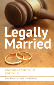 Legally Married (Love and Law in the UK and the US) - 9780748683789 by Scot Peterson, Iain McLean