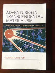 Adventures in Transcendental Materialism (Dialogues with Contemporary Thinkers) - 9780748673292 by Adrian Johnston, 9780748673292