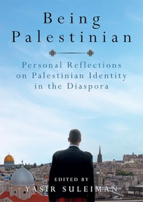 Being Palestinian (Personal Reflections on Palestinian Identity in the Diaspora) - 9781474405393 by Yasir Suleiman-Malley, 9781474405393