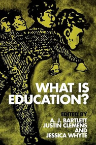 What is Education? - 9780748675333 by A. J. Bartlett, Justin Clemens, 9780748675333
