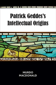 Patrick Geddes's Intellectual Origins - 9781474454087 by Murdo Macdonald, 9781474454087