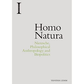 Homo Natura (Nietzsche, Philosophical Anthropology and Biopolitics) - 9781474466721 by Vanessa Lemm, 9781474466721