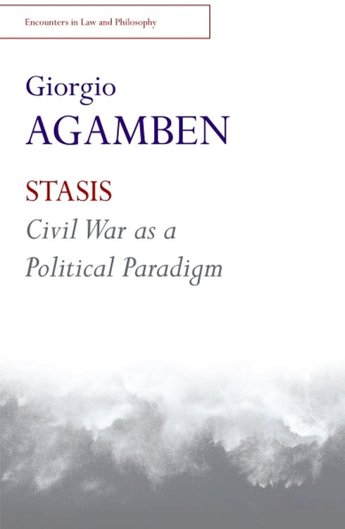 STASIS (Civil War as a Political Paradigm) by Giorgio Agamben, Nicholas Heron, 9781474403078