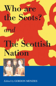 Who are the Scots & The Scottish Nation by Gordon Menzies, 9781902930381