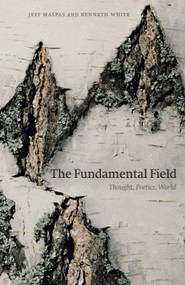 The Fundamental Field (Thought, Poetics, World) - 9781474485272 by Jeff Malpas, Kenneth White